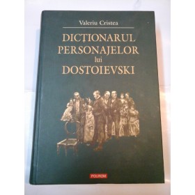 DICTIONARUL PERSONAJELOR LUI DOSTOIEVSKI - Valeru Cristea